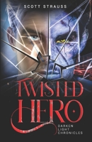 Darken Light Chronicles: The Twisted Hero B0BMJGLDVD Book Cover