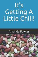 It's Getting A Little Chili! 1731000405 Book Cover