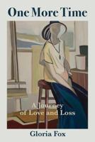 One More Time: A Journey of Love and Loss 1938459458 Book Cover