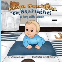 From Sunlight to Starlight: A Day with Jaxon B0H6789K1M Book Cover
