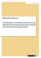 Vereinbarkeit von Familie und Beruf in der �ffentlichen Verwaltung. Die Bundesanstalt f�r Finanzdienstleistungsaufsicht 3668519013 Book Cover
