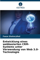 Entwicklung eines webbasierten CRM-Systems unter Verwendung von Web 3.0-Technologie (German Edition) 6208705614 Book Cover