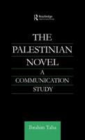 The Palestinian Novel: A Communication Study (Curzon Studies in Arabic and Middle Eastern Literatures) 041559555X Book Cover