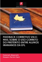 Feedback Corretivo Via E-mail Sobre O USO Correto Do Pretérito Entre Alunos Iranianos Da Efl 6202897252 Book Cover