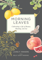 Morning Leaves: Meditations on Beauty and Joy 1636284728 Book Cover