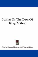 Stories Of The Days Of King Arthur 9362928965 Book Cover