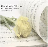 Una Melodía Diferente: La Diana Del Narciso (Spanish Edition) B0F63M2638 Book Cover