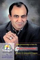 Entrepreneurship as done by Ahad Azimzadeh: The Founder of Azimzadeh Company 179685882X Book Cover