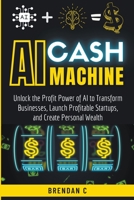 AI Cash Machine B0CLGLQ4GC Book Cover