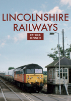 Lincolnshire Railways 1398105481 Book Cover