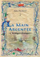 Chroniques élémiques - La Main argentée 2810617260 Book Cover