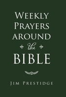 Weekly Prayers Around the Bible 1973688425 Book Cover