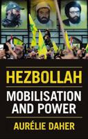 Hezbollah: Mobilisation and Power 1911723448 Book Cover