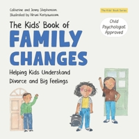 The Kids' Book of Family Changes. Understanding Divorce and Separation and Managing Feelings 1739091442 Book Cover