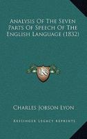 Analysis of the Seven Parts of Speech of the English Language: Chiefly on a New Principle, with an Appendix - Primary Source Edition 1019075821 Book Cover