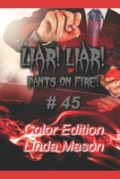 Liar! Liar! Pants on Fire!: Color Edition 179815563X Book Cover