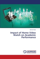 Impact of Home Video Watch on Academic Performance 3659366293 Book Cover