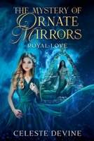 The Mystery of Ornate Mirrors, Royal Love (Paranormal Romance) B0F1BSTKFK Book Cover