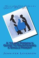 A Young Person's Guide to Maintaining a Single Parent 1977694306 Book Cover