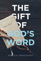 The Gift of God's Word 1489735542 Book Cover