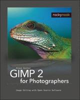 Gimp 2 for Photographers: Image Editing with Open Source Software 1933952032 Book Cover