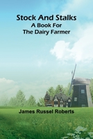 Stock and stalks: A book for the dairy farmer 9362511649 Book Cover