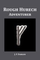 Rough Hurech: Adventurer 1524500089 Book Cover