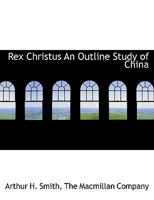 Rex Christus: An Outline Study of China 124108792X Book Cover