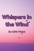 Whispers in the Wind: A Collection of Emotional Poetry on Love, Loss, and Nature B0DWXS65M8 Book Cover