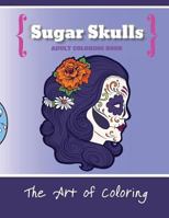Sugar Skulls: An Adult Coloring Book 154323190X Book Cover