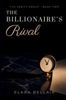 The Billionaire's Rival: A Billionaire Enemies to Lovers Romance B0HH3CF813 Book Cover