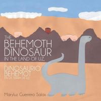 The Behemoth Dinosaur in the Land of Uz, El Dinosaurio Behemot En La Tierra de Uz 1490825606 Book Cover