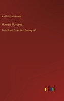 Homers Odyssee: Erster Band Erstes Heft Gesang I-VI 3368214624 Book Cover