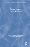 Dream Images: A Call to Mental Arms (Imagery and Human Development Series) 0895030748 Book Cover