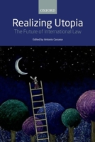 Realizing Utopia: The Future of International Law 0199647089 Book Cover