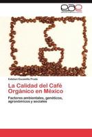 La Calidad del Cafe Organico En Mexico 3848457342 Book Cover