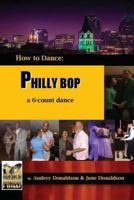 Philly Bop: A 6 Count Dance 1535418567 Book Cover