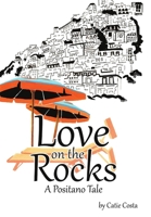 Love on the Rocks: A Positano Tale 1483423263 Book Cover