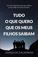Tudo o que quero que os meus filhos saibam 1081104600 Book Cover