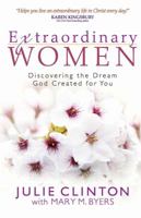 Extraordinary Women: Discovering the Dream God Created for You 0736923756 Book Cover