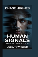 Chase Hughes: Human Signals They Never Taught You to See B0GHCR1N9W Book Cover