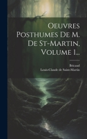 Oeuvres Posthumes de M. de St-Martin, Volume 1... 1021221627 Book Cover