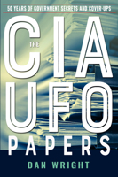The CIA UFO Papers: 50 Years of Government Secrets and Cover-Ups 1590033027 Book Cover