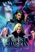 Tempest Guardian: Shadows of time 1304009629 Book Cover