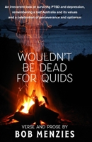 Wouldn't Be Dead for Quids: An Indulgence in Rhyme 192570730X Book Cover