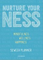 Nurture Your Ness : Mindfulness, Wellness, Happiness 0578780763 Book Cover