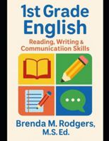 1st Grade English: Reading, Writing & Communication Skills (Grades K-12 English Curriculum - Elementary to High School English Language Arts Textbooks for School and Homeschool) B0G4L9LBPS Book Cover