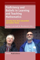 Proficiency and Beliefs in Learning and Teaching Mathematics: Learning from Alan Schoenfeld and G�nter T�rner 9462092974 Book Cover