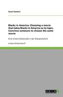 Blacks in America: Choosing a movie that takes Blacks in America as its topic. Convince someone to choose the same movie: Eine Unterricht 3640876377 Book Cover