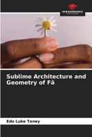 Sublime Architecture and Geometry of Fâ 6209876633 Book Cover